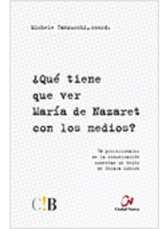 QUE TIENE QUE VER MARIA DE NAZARET CON LOS MEDIOS?