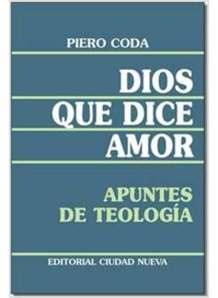 DIOS QUE DICE AMOR. APUNTES DE TEOLOGIA