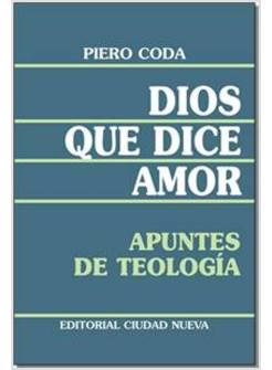 DIOS QUE DICE AMOR. APUNTES DE TEOLOGIA