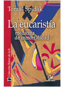 LA EUCARISTIA. MEDICINA DE INMORTALIDAD