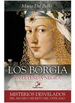 LOS BORGIAS. LA LEYENDA NEGRA