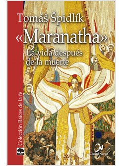 "MARANATHA" LA VIDA DESPUES DE LA MUERTE