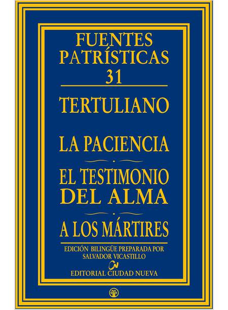LA PACIENCIA - EL TESTIMONIO DEL ALMA - A LOS MARTIRES FUP, 31
