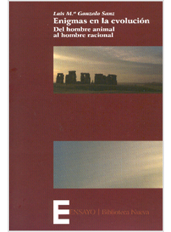ENIGMAS DE LA EVOLUCION. DEL HOMBRE ANIMAL AL HOMBRE RACIONAL