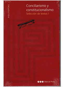 CONCILIARISMO Y CONSTITUCIONALISMO: SELECCION DE TEXTOS