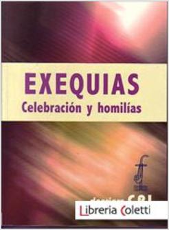 EXEQUIAS CELEBRACION Y HOMILIAS