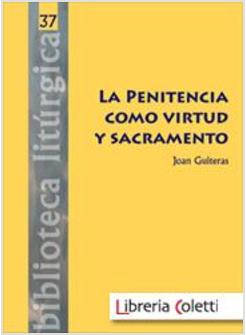 PENITENCIA COMO VIRTUD Y SACRAMENTO