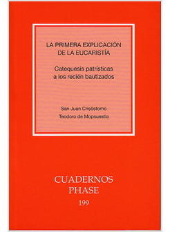 LA PRIMERA EXPLICACION DE LA EUCARISTIA. CATEQUESIS PATRISTICAS A LOS RECIEN