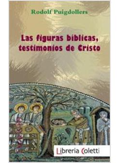 LAS FIGURAS BIBLICAS, TESTIMONIOS DE CRISTO