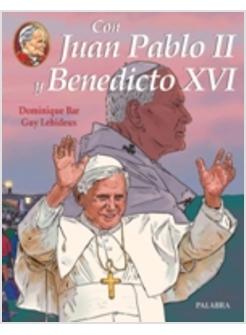 CON JUAN PABLO II Y BENEDICTO XVI