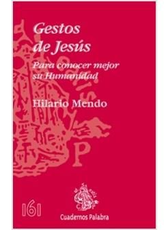 GESTOS DE JESUS. PARA CONOCER MEJOR SU HUMANIDAD