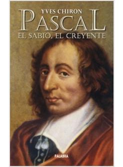 PASCAL EL SABIO, EL CREYENTE