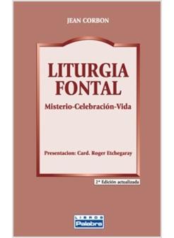 LITURGIA FONTAL. MISTERIO CELEBRACION VIDA