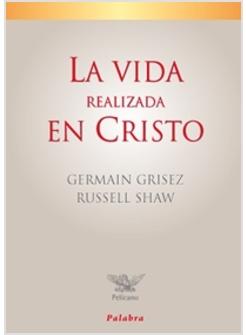 LA VIDA REALIZADA EN CRISTO