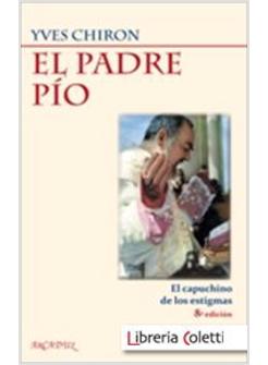 PADRE PIO EL CAPUCHINO DE LOS ESTIGMAS
