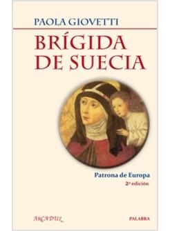 BRIGIDA DE SUECIA. PATRONA DE EUROPA