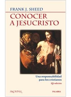 CONOCER A JESUCRISTO UNA RESPONSABILIDAD PARA LOS CRISTIANOS