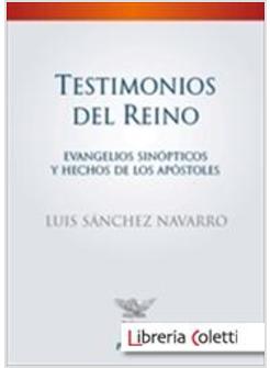TESTIMONIOS DEL REINO EVANGELIOS SINOPTICOS Y HECHOS DE LOS APOSTOLES