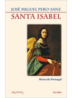 SANTA ISABEL REINA DE PORTUGAL