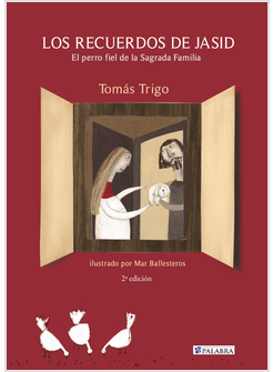 LOS RECUERDOS DE JASID. EL PERRO FIEL DE LA SAGRADA FAMILIA