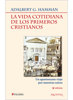 LA VIDA COTIDIANA DE LOS PRIMEROS CRISTIANOS