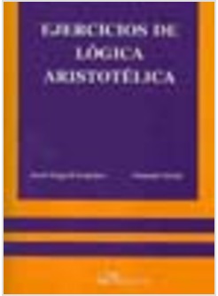 EJERCICIOS DE LOGICA ARISTOTELICA