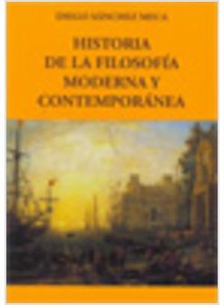 HISTORIA DE LA FILOSOFIA MODERNA Y CONTEMPORANEA