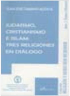 JUDAISMO CRISTIANISMO E ISLAM TRES RELIGIONES EN DIALOGO