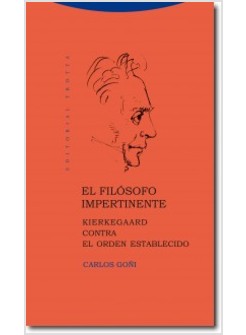 EL FILOSOFO IMPERTINENTE. KIERKEGAARD CONTRA EL ORDEN ESTABLECIDO