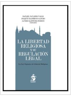 LIBERTAD RELIGIOSA Y SU REGULACION LEGAL LA LEY ORGANICA DE LA LIBERTAD