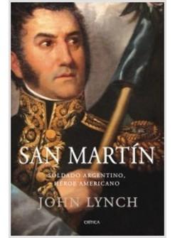 SAN MARTIN. SOLDADO ARGENTINO, HEROE AMERICANO