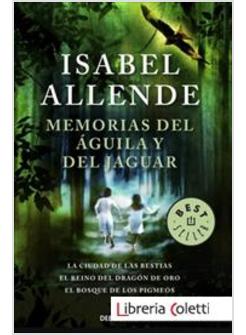 MEMORIAS DEL AGUILA Y DEL JAGUAR LA CIUDAD DE LAS BESTIAS EL REINO DEL DRAGON