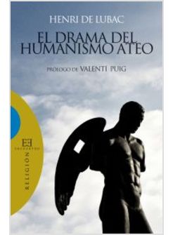 EL DRAMA DEL HUMANISMO ATEO