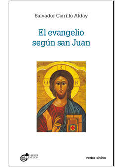 EVANGELIO SEGUN SAN JUAN EL EVANGELIO DEL CAMINO DE  LA VERDAD Y DE LA VIDA