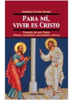 PARA MI VIVIR ES CRISTO TEOLOGIA DE SAN PABLO