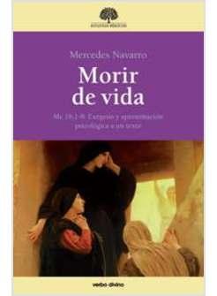 MORIR DE VIDA. MC 16,1-8: EXGESIS Y APROXIMACION PSICOLOGICA A UN TEXTO