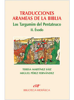 TRADUCCIONES ARAMEAS DE LA BIBLIA. LOS TARGUMIM DEL PENTATEUTO II. EXODO