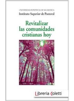 REVITALIZAR LAS COMUNIDADES CRISTIANAS HOY