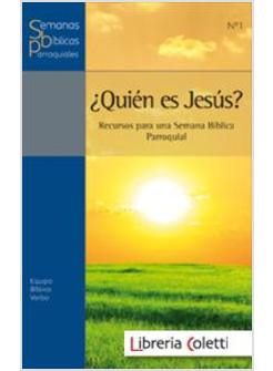 QUIEN ES JESUS? RECURSOS PARA UNA SEMANA BIBLICA PARROQUIAL