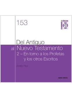 DEL ANTIGUO AL NUEVO TESTAMENTO 2: EN TORNO A LOS PROFETAS