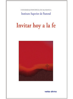 INVITAR HOY A LA FE. XXIV SEMANA DE ESTUDIOS DE TEOLOGIA PASTORAL