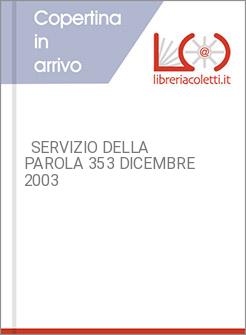   SERVIZIO DELLA PAROLA 353 DICEMBRE 2003