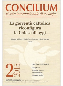 CONCILIUM N. 02/2015 LA GIOVENTU' CATTOLICA  RICONFIGURA LA CHIESA DI OGGI