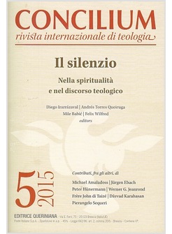 CONCILIUM N. 5 - 2015 IL SILENZIO, NELLA SPIRITUALITA' E NEL DISCORSO TEOLOGICO
