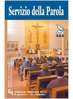 SERVIZIO DELLA PAROLA 484 GENNAIO FEBBRAIO 2017