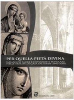 PER QUELLA PIETA' DIVINA