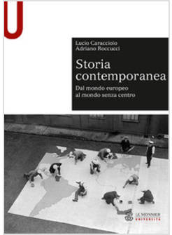 STORIA CONTEMPORANEA DAL MONDO EUROPEO AL MONDO SENZA CENTRO