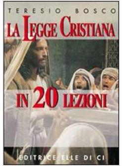 LEGGE CRISTIANA IN 20 LEZIONI (LA)