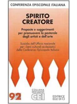 SPIRITO CREATORE. PROPOSTE E SUGGERIMENTI PER PROMUOVERE LA PASTORALE DEGLI ARTI