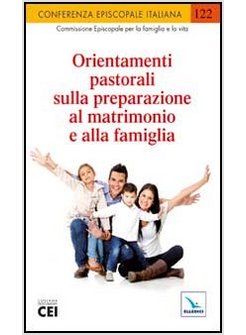 ORIENTAMENTI PASTORALI SULLA PREPARAZIONE AL MATRIMONIO E ALLA FAMIGLIA